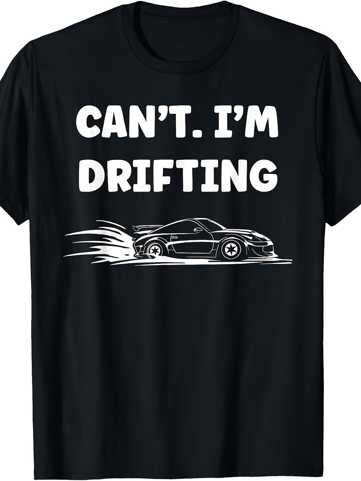 Men's & Women's Funny Car Drifting T-Shirt - Retro "Can't I'm Drifting" Text & Drift Design, Automotive Enthusiast Gift, Casual Round Neck Tee Suitable for Year-Round Wear, Machine Washable for Track Days & Everyday Outfits