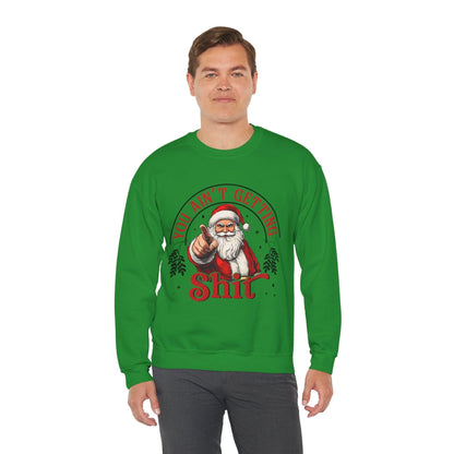 Santa You Ain't Getting Sh*t Sweatshirt