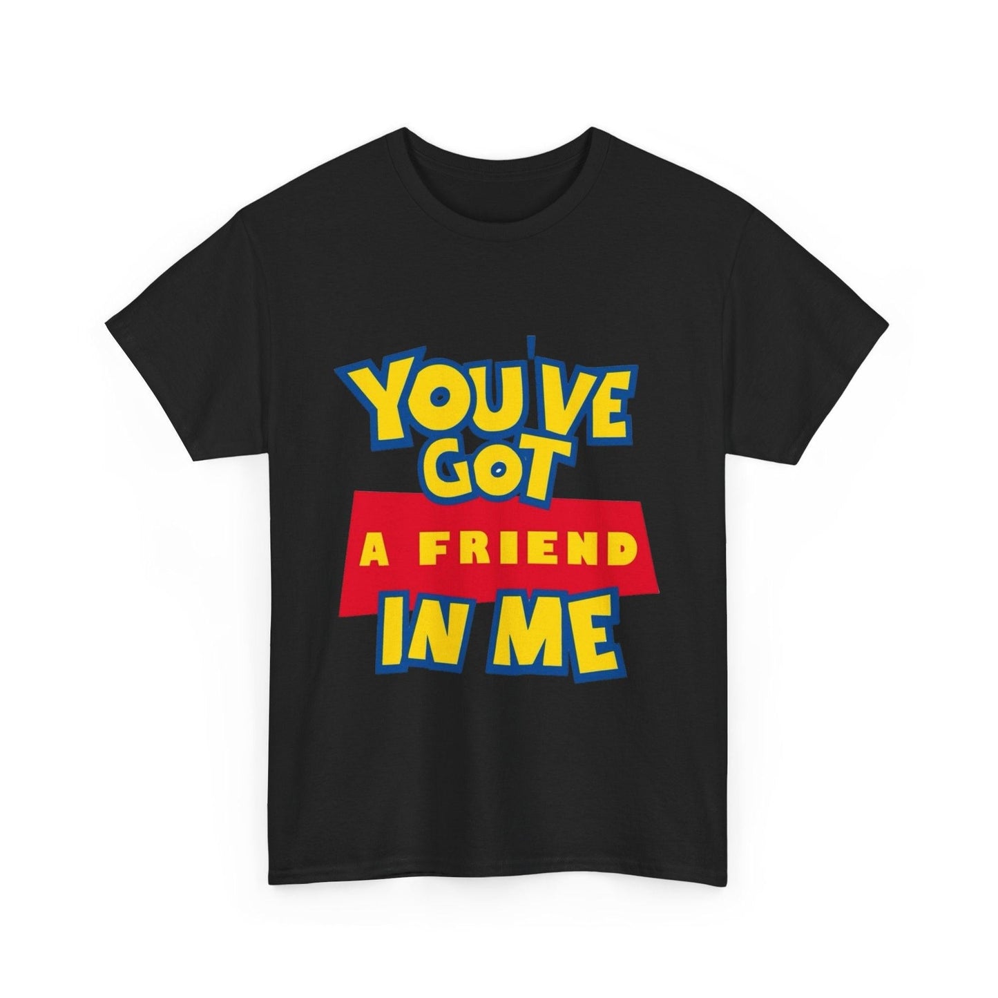 Friendship Unisex Tee, Best Friend Gift, You Got a Friend in Me, Friendship T-Shirt, BFF Gift, Matching Friends Tee