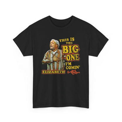 Fred Sandford Quote T-Shirt, Unisex Tee, Heavy Cotton Top, Funny TV Show Gift, Vintage Saying Shirt, Retro Graphic Tee