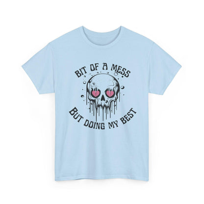Graphic Tee, Bit of a Mess but Doing my Best, Funny T-Shirt, Unisex Shirt, Sarcastic Quote, Casual Tee, Gift for Her, Messy