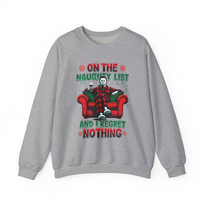 Christmas Michael Myers Sweatshirt - I'm on the naughty list and I regret nothing