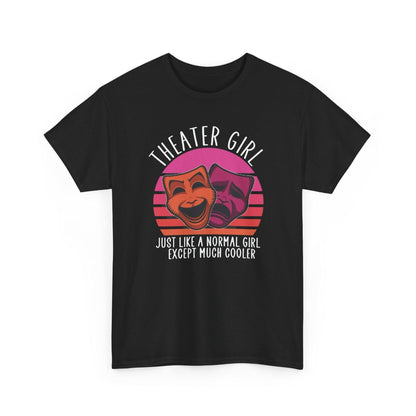 Theater Girl Unisex Heavy Cotton Tee, Funny Theater Shirt, Gift for Drama Lovers, Cool Performing Arts Top, Gift for Actors and Actresses