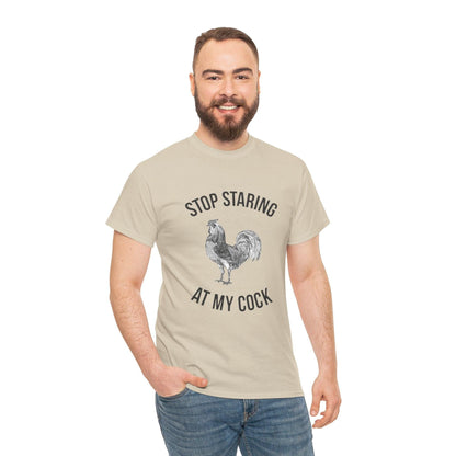 Humorous Unisex Heavy Cotton Tee - "Stop Staring at My Cock" - Fun Gift, Casual Wear, Unique T-Shirt, Gag Gift, Farm Life Apparel
