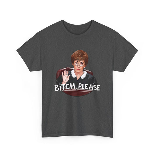 Funny Judge Judy Unisex Heavy Cotton Tee, Sarcastic TV Show Graphic T-Shirt, Humorous Courtroom Quote Top, Sassy Tee Gift for Fans, Unisex