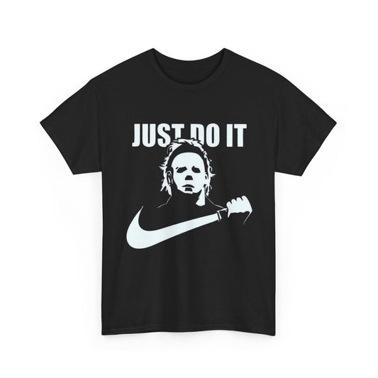 Michael Myers Just Do It T-Shirt, Halloween Horror Tee, Horror Movie Fan Shirt, Unisex Graphic Top, Scary Movie Apparel