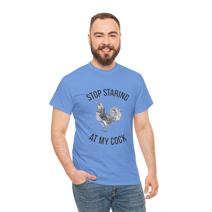 Humorous Unisex Heavy Cotton Tee - "Stop Staring at My Cock" - Fun Gift, Casual Wear, Unique T-Shirt, Gag Gift, Farm Life Apparel
