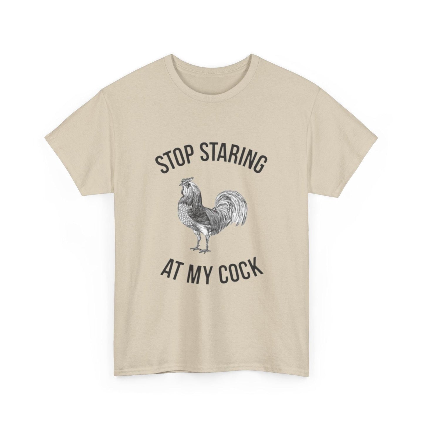 Humorous Unisex Heavy Cotton Tee - "Stop Staring at My Cock" - Fun Gift, Casual Wear, Unique T-Shirt, Gag Gift, Farm Life Apparel