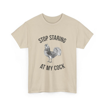 Humorous Unisex Heavy Cotton Tee - "Stop Staring at My Cock" - Fun Gift, Casual Wear, Unique T-Shirt, Gag Gift, Farm Life Apparel