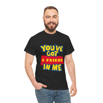 Friendship Unisex Tee, Best Friend Gift, You Got a Friend in Me, Friendship T-Shirt, BFF Gift, Matching Friends Tee
