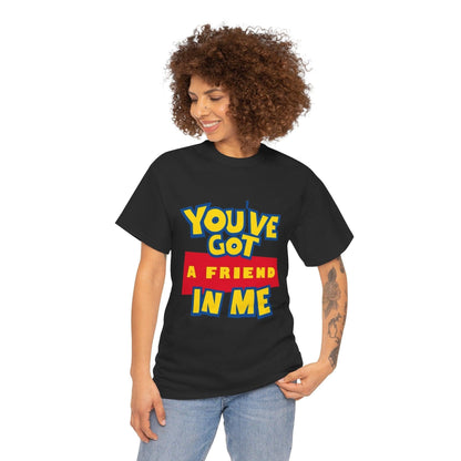 Friendship Unisex Tee, Best Friend Gift, You Got a Friend in Me, Friendship T-Shirt, BFF Gift, Matching Friends Tee