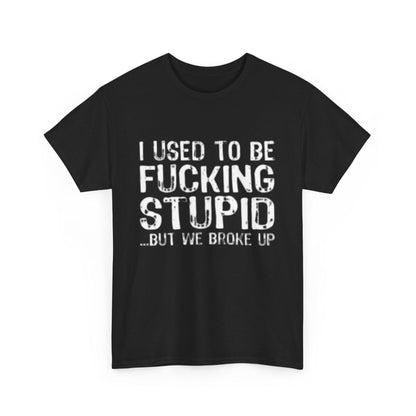 Funny Unisex Heavy Cotton Tee - "I Used to Be F***ing Stupid" - Humorous Gift for Friends, Birthday, Casual Wear, Statement Tee, Unique