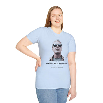 Anthony Bourdain Quote You Learn A Lot About Someone When You Share A Meal Together T-Shirt, Foodie Gift, Culinary Shirt, Chef Tee,
