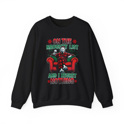 Christmas Michael Myers Sweatshirt - I'm on the naughty list and I regret nothing