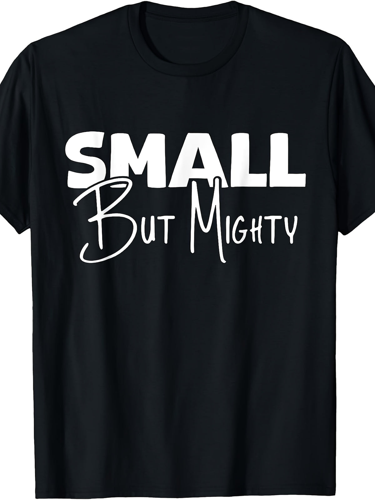 Men's And Women's T-Shirt, Small But Mighty Text Design, Casual Daily Wear Summer Spring Autumn