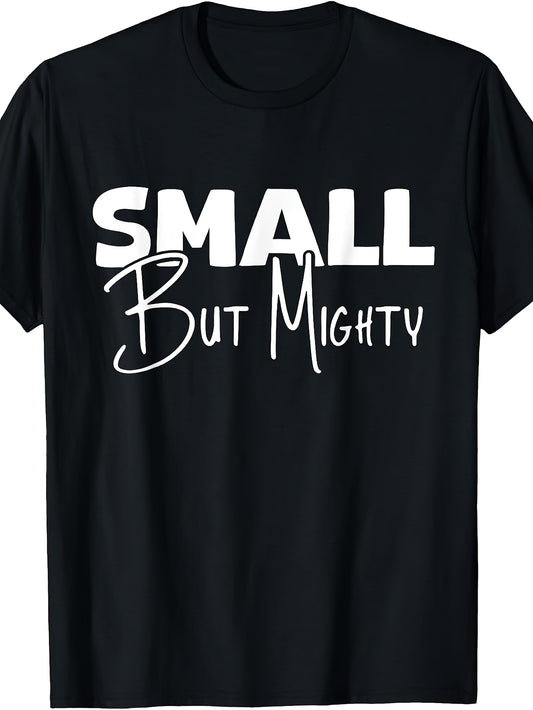 Men's And Women's T-Shirt, Small But Mighty Text Design, Casual Daily Wear Summer Spring Autumn