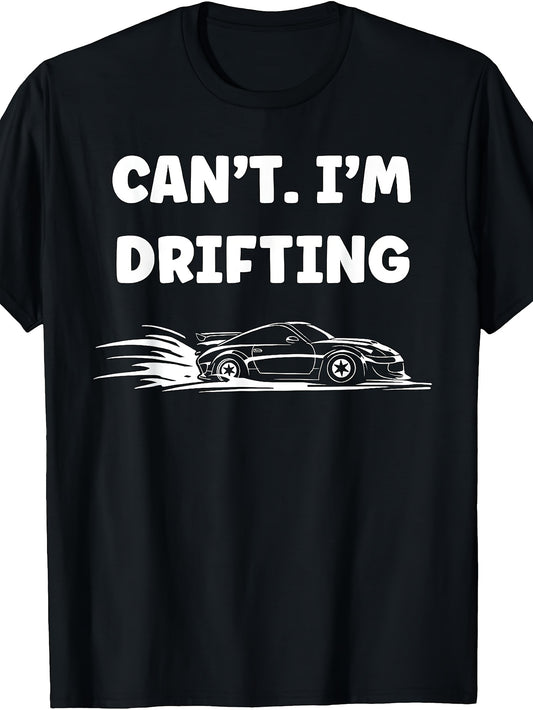 Men's & Women's Funny Car Drifting T-Shirt - Retro "Can't I'm Drifting" Text & Drift Design, Automotive Enthusiast Gift, Casual Round Neck Tee Suitable for Year-Round Wear, Machine Washable for Track Days & Everyday Outfits
